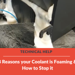 Technical Help – 8 Reasons your Coolant is Foaming and how to Stop it